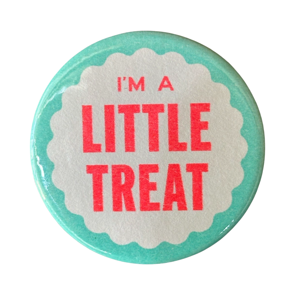 I'm A Little Treat - Button